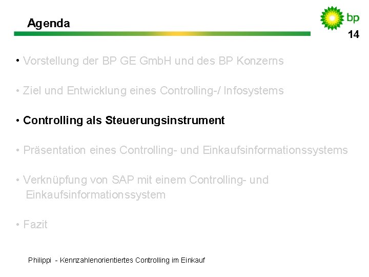 Agenda 14 14 • Vorstellung der BP GE Gmb. H und des BP Konzerns