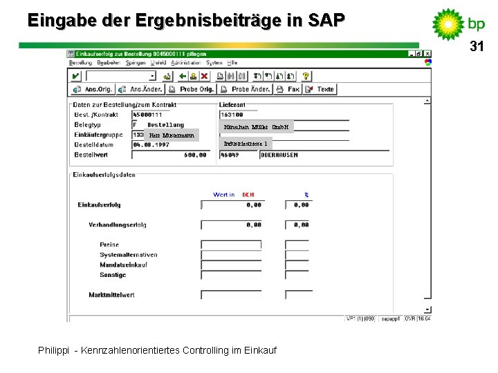 Eingabe der Ergebnisbeiträge in SAP Hänschen Müller Gmb. H Herr Mustermann Industriestrasse 1 Philippi