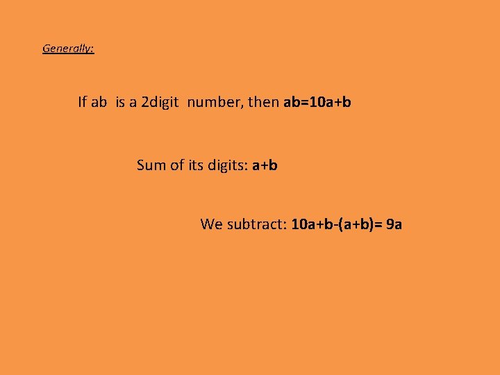 Generally: If ab is a 2 digit number, then ab=10 a+b Sum of its