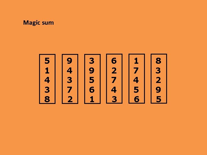 Magic sum 5 1 4 3 8 9 4 3 7 2 3 9
