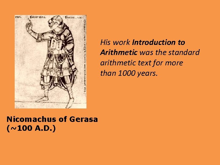 His work Introduction to Arithmetic was the standard arithmetic text for more than 1000