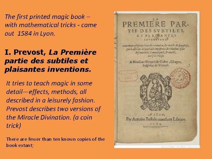 The first printed magic book – with mathematical tricks - came out 1584 in