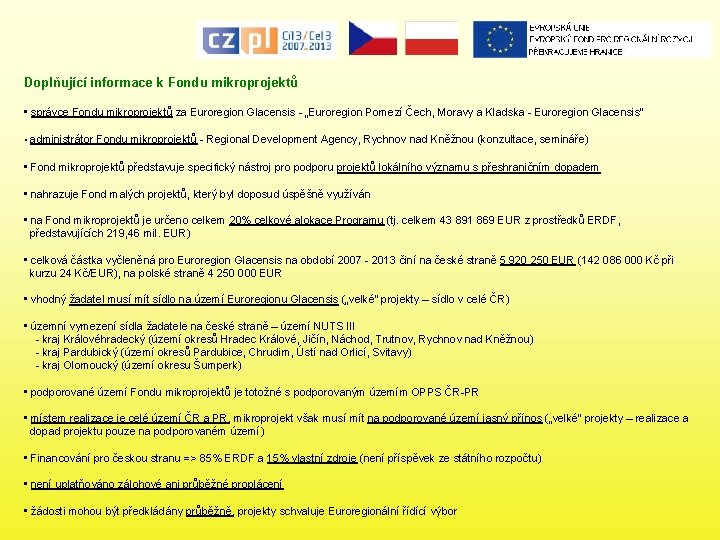 Doplňující informace k Fondu mikroprojektů • správce Fondu mikroprojektů za Euroregion Glacensis - „Euroregion