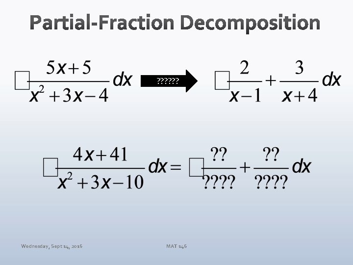 ? ? ? Wednesday, Sept 14, 2016 MAT 146 