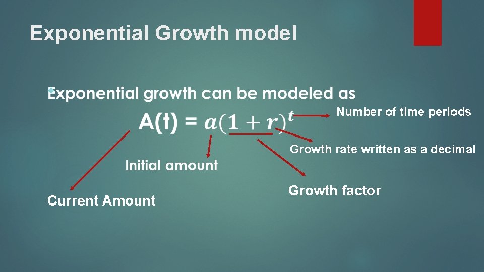Exponential Growth model Number of time periods Growth rate written as a decimal Current
