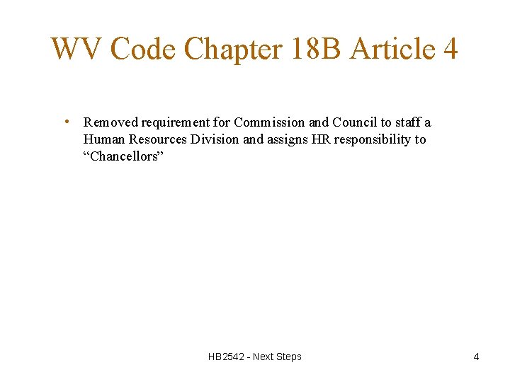 WV Code Chapter 18 B Article 4 • Removed requirement for Commission and Council