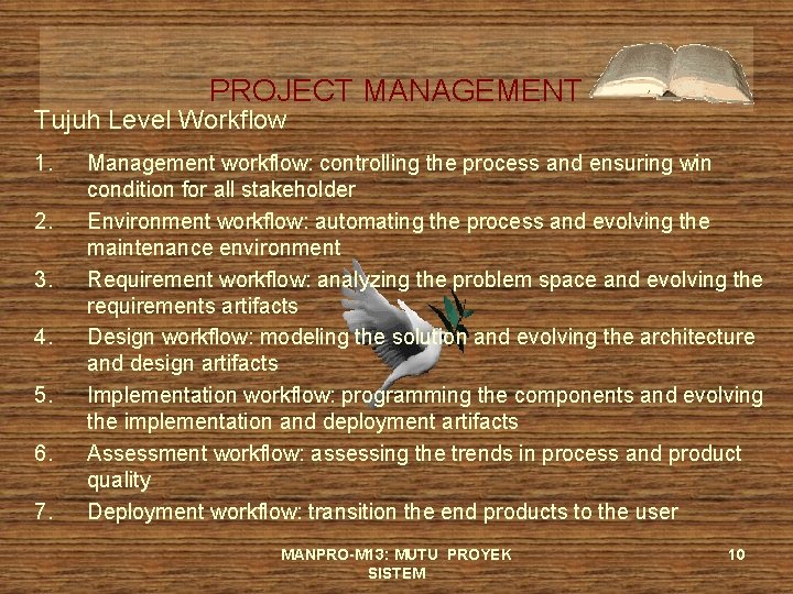 PROJECT MANAGEMENT Tujuh Level Workflow 1. 2. 3. 4. 5. 6. 7. Management workflow: