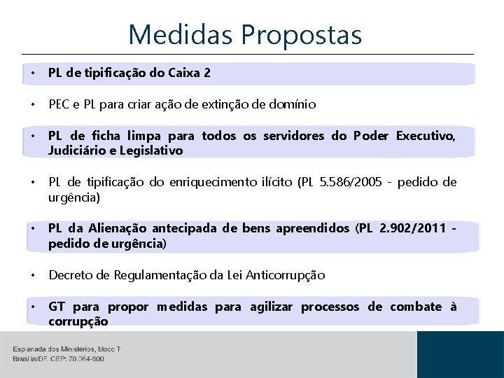 Medidas Propostas • PL de tipificação do Caixa 2 • PEC e PL para