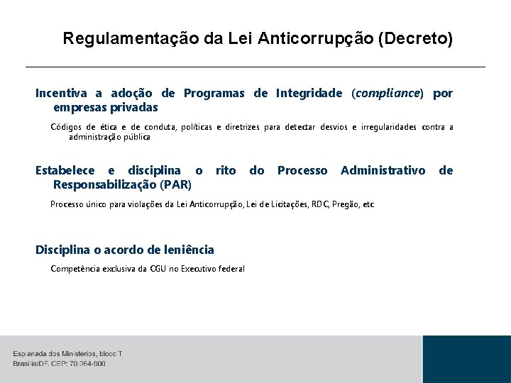 Regulamentação da Lei Anticorrupção (Decreto) Incentiva a adoção de Programas de Integridade (compliance) por