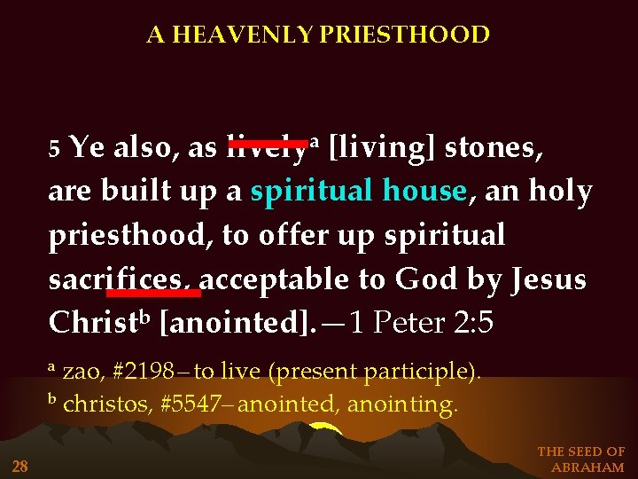 A HEAVENLY PRIESTHOOD Ye also, as livelya [living] stones, are built up a spiritual