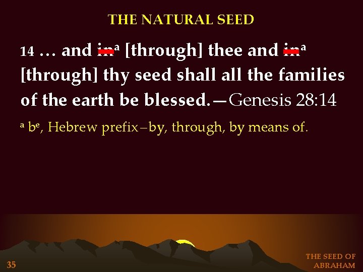 THE NATURAL SEED … and ina [through] thee and ina [through] thy seed shall