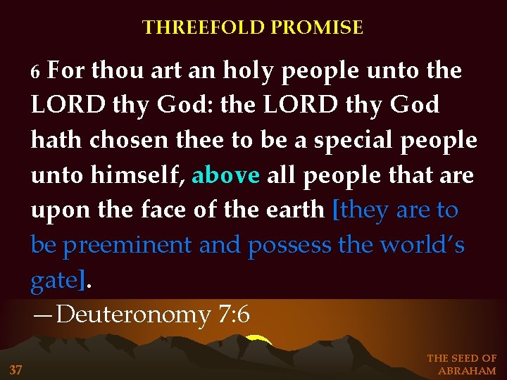 THREEFOLD PROMISE For thou art an holy people unto the LORD thy God: the THREEFOLD PROMISE For thou art an holy people unto the LORD thy God: the
