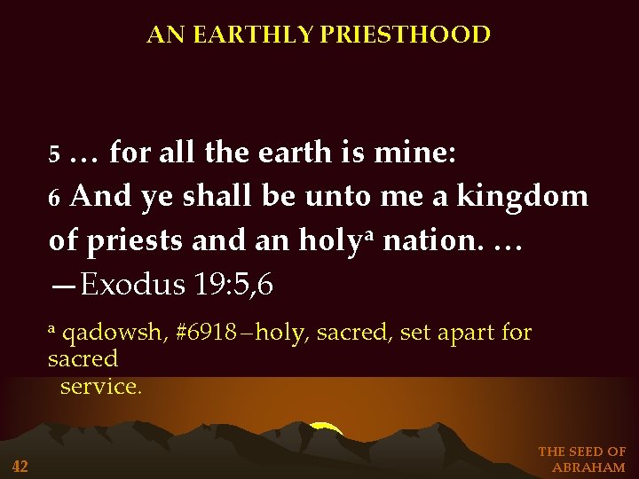 AN EARTHLY PRIESTHOOD … for all the earth is mine: 6 And ye shall AN EARTHLY PRIESTHOOD … for all the earth is mine: 6 And ye shall