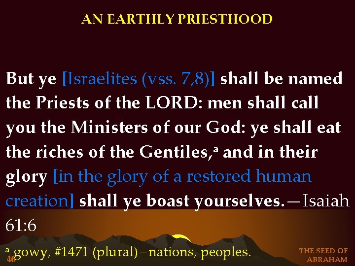 AN EARTHLY PRIESTHOOD But ye [Israelites (vss. 7, 8)] shall be named the Priests