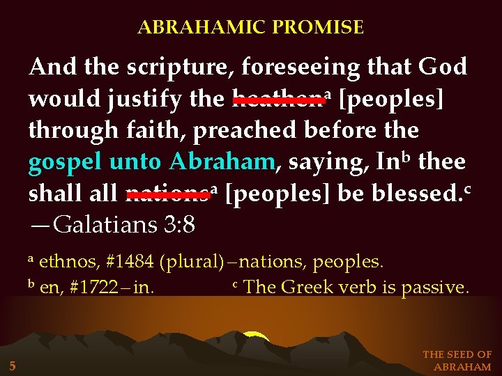 ABRAHAMIC PROMISE And the scripture, foreseeing that God would justify the heathena [peoples] through