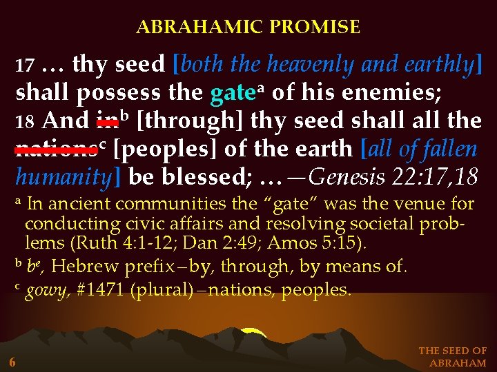 ABRAHAMIC PROMISE … thy seed [both the heavenly and earthly] shall possess the gatea