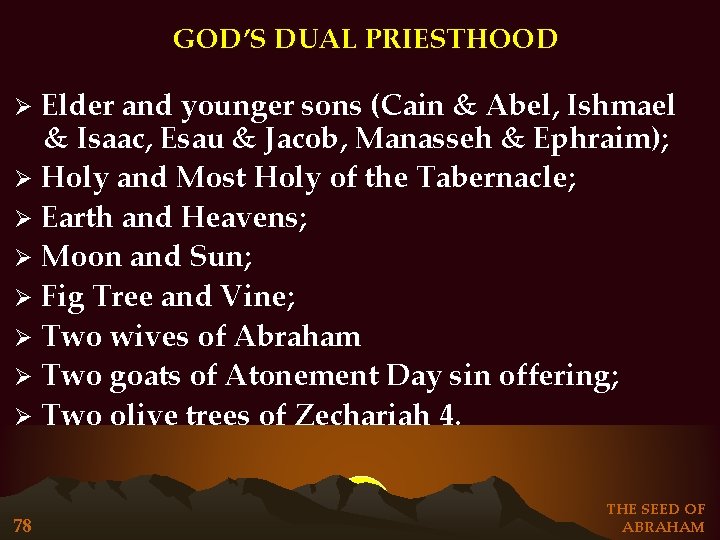 GOD’S DUAL PRIESTHOOD Elder and younger sons (Cain & Abel, Ishmael & Isaac, Esau GOD’S DUAL PRIESTHOOD Elder and younger sons (Cain & Abel, Ishmael & Isaac, Esau