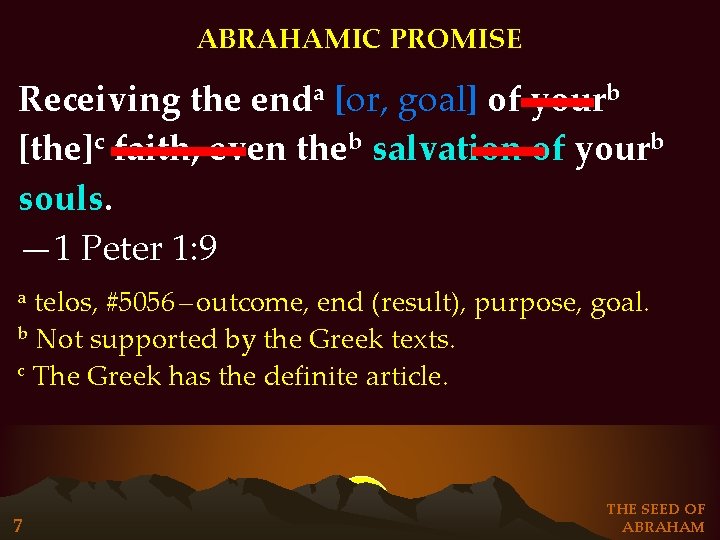 ABRAHAMIC PROMISE Receiving the enda [or, goal] of yourb [the]c faith, even theb salvation