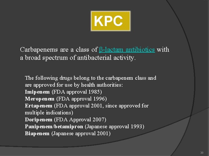 KPC Carbapenems are a class of β-lactam antibiotics with a broad spectrum of antibacterial