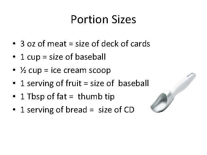 Portion Sizes • • • 3 oz of meat = size of deck of