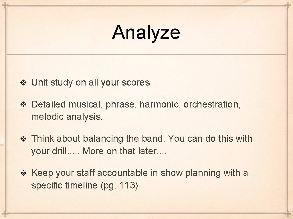 Analyze Unit study on all your scores Detailed musical, phrase, harmonic, orchestration, melodic analysis.