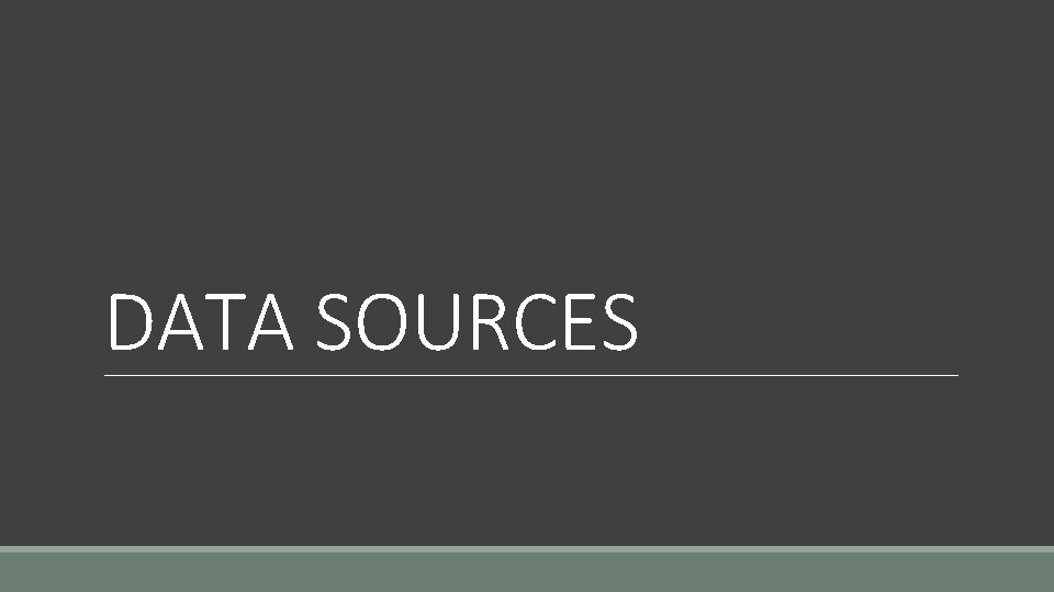 DATA SOURCES DATA SOURCES