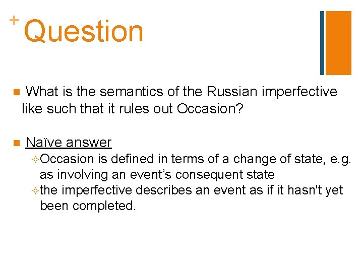 + n n Question What is the semantics of the Russian imperfective like such