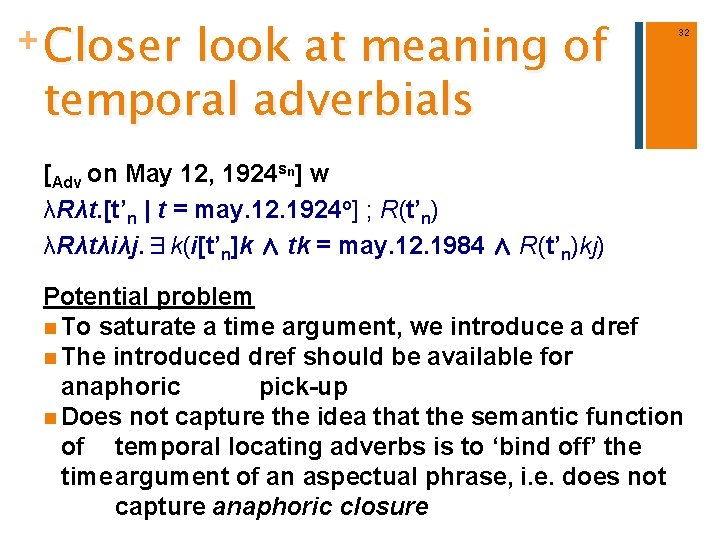 + Closer look at meaning of temporal adverbials 32 [Adv on May 12, 1924