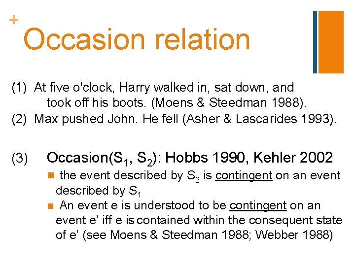 + Occasion relation (1) At five o'clock, Harry walked in, sat down, and took