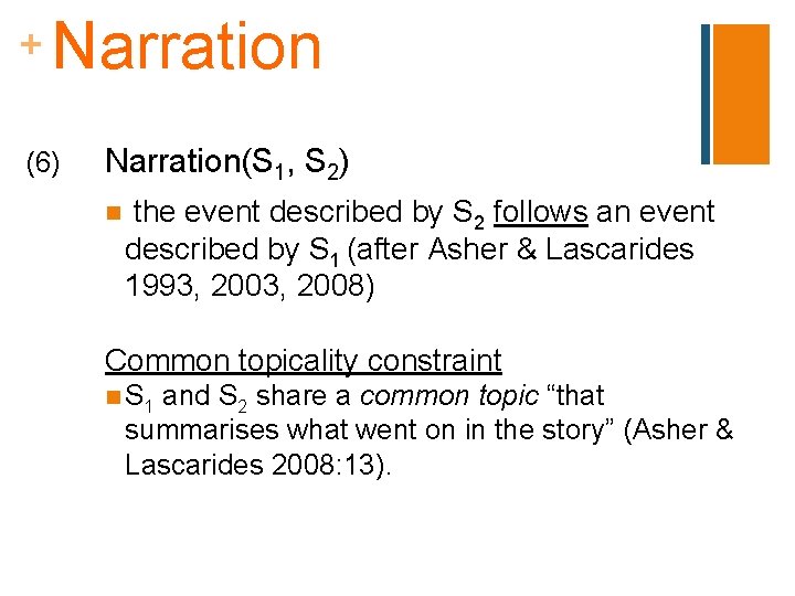 + Narration (6) Narration(S 1, S 2) n the event described by S 2