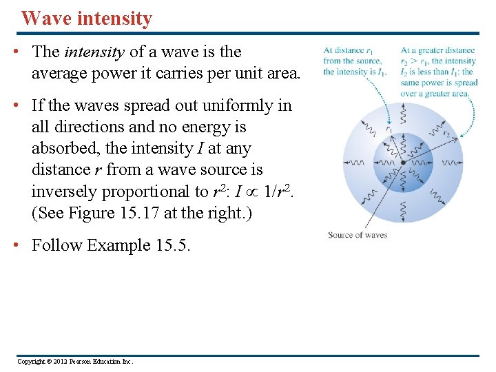 Wave intensity • The intensity of a wave is the average power it carries