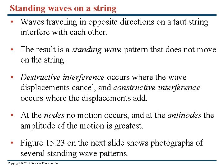 Standing waves on a string • Waves traveling in opposite directions on a taut