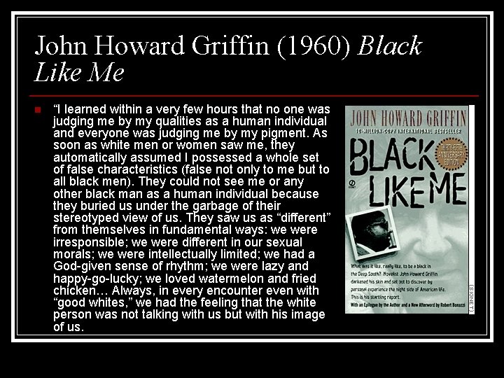 John Howard Griffin (1960) Black Like Me n “I learned within a very few