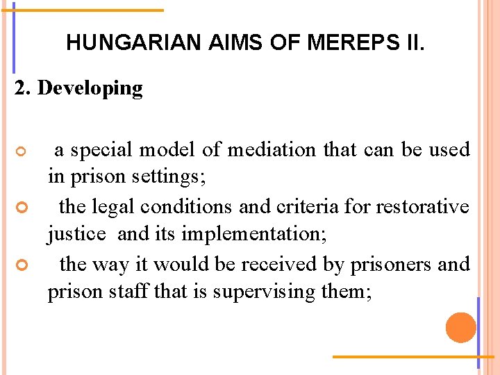HUNGARIAN AIMS OF MEREPS II. 2. Developing a special model of mediation that can