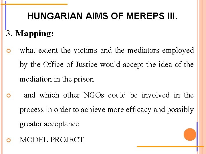 HUNGARIAN AIMS OF MEREPS III. 3. Mapping: what extent the victims and the mediators