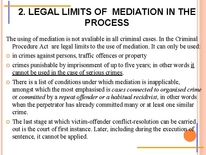 2. LEGAL LIMITS OF MEDIATION IN THE PROCESS The using of mediation is not