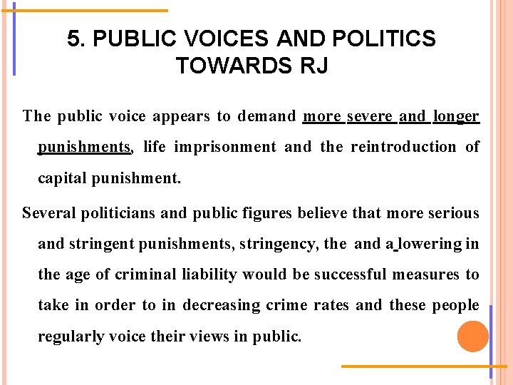 5. PUBLIC VOICES AND POLITICS TOWARDS RJ The public voice appears to demand more