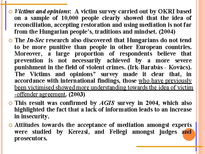 Victims and opinions: A victim survey carried out by OKRI based on a sample