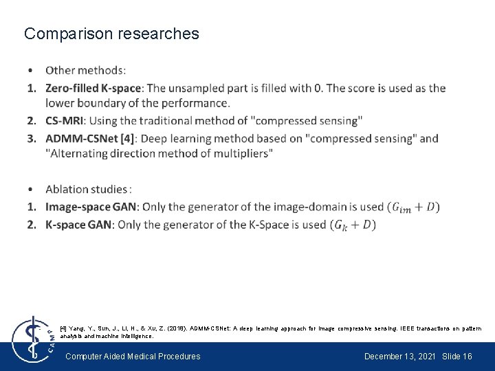 Comparison researches • [4] Yang, Y. , Sun, J. , Li, H. , &