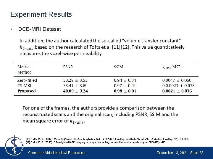 Experiment Results • DCE-MRI Dataset [11] Tofts, P. S. (1997). Modeling tracer kinetics in