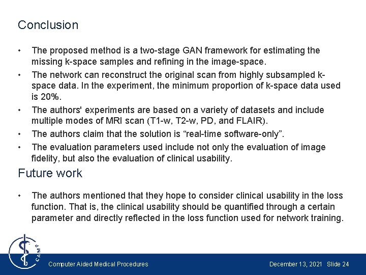 Conclusion • • • The proposed method is a two-stage GAN framework for estimating Conclusion • • • The proposed method is a two-stage GAN framework for estimating