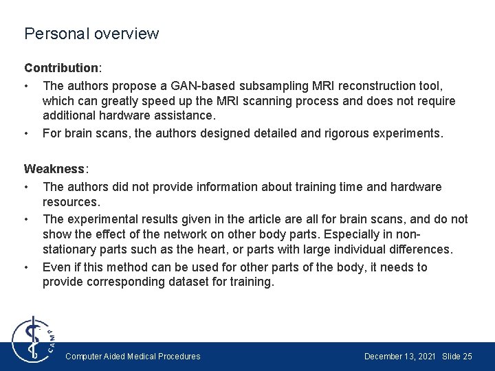 Personal overview Contribution: • The authors propose a GAN-based subsampling MRI reconstruction tool, which Personal overview Contribution: • The authors propose a GAN-based subsampling MRI reconstruction tool, which
