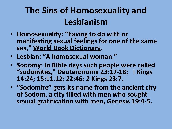 The Sins of Homosexuality and Lesbianism • Homosexuality: “having to do with or manifesting