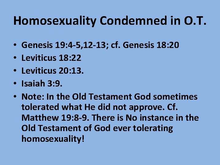 Homosexuality Condemned in O. T. • • • Genesis 19: 4 -5, 12 -13;