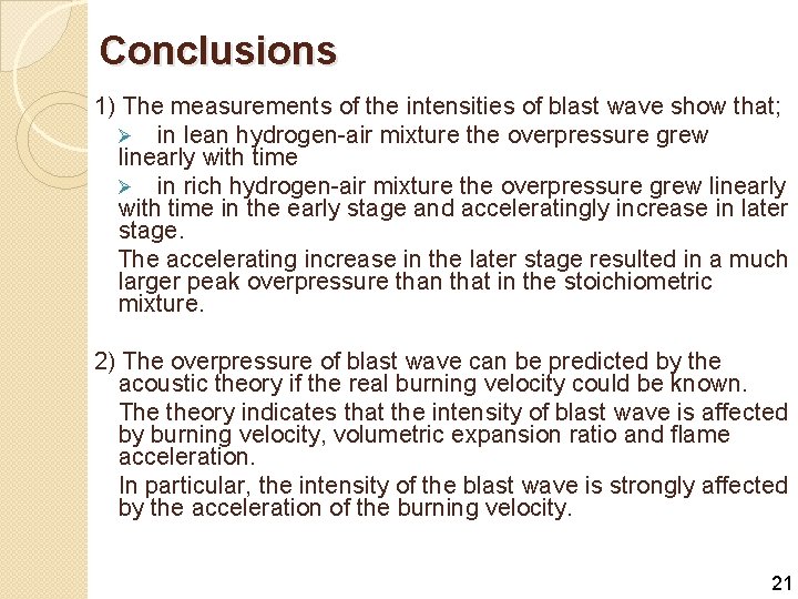 Conclusions 1) The measurements of the intensities of blast wave show that; Ø in