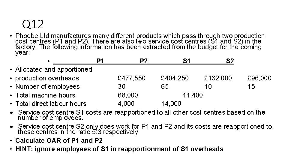 Q 12 • Phoebe Ltd manufactures many different products which pass through two production
