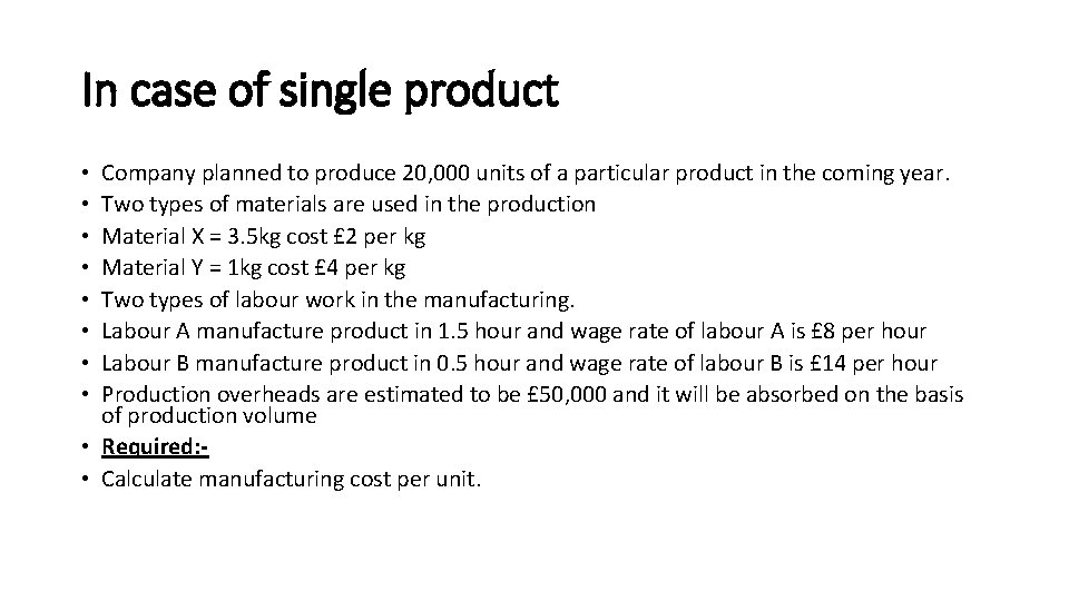 In case of single product Company planned to produce 20, 000 units of a