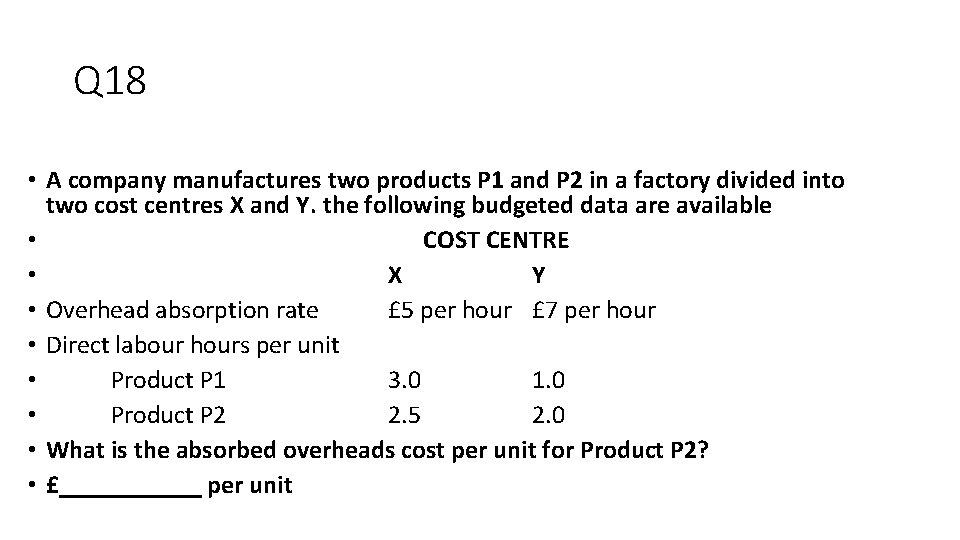 Q 18 • A company manufactures two products P 1 and P 2 in