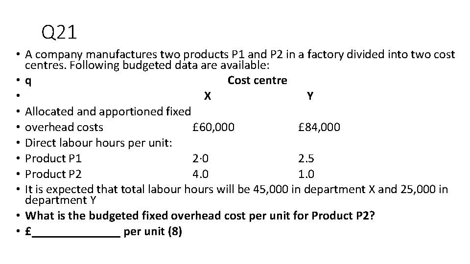 Q 21 • A company manufactures two products P 1 and P 2 in
