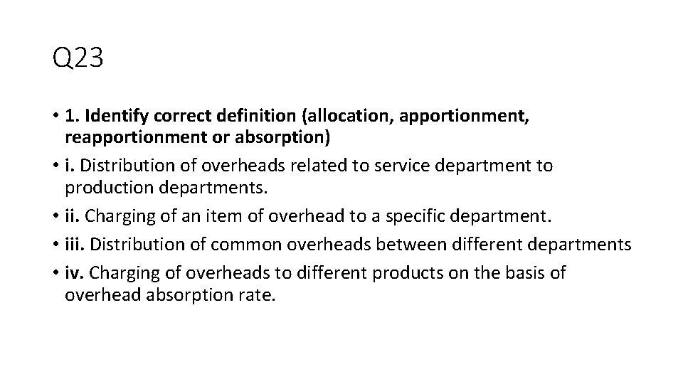Q 23 • 1. Identify correct definition (allocation, apportionment, reapportionment or absorption) • i.